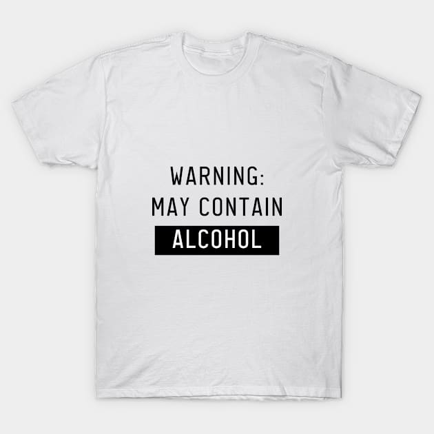 May contain Alcohol T-Shirt by Booze Logic